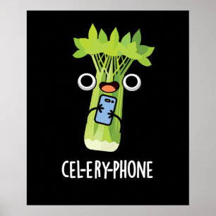 Poster Cel-lery Phone Funny Celery Veggie Pun Dark BG