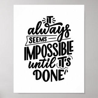 Poster Cela semble toujours impossible jusqu'à ce que ce