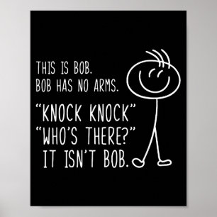 Poster C'est Bob Il N'a Pas De Bras Drôle Toc Toc Sarcast
