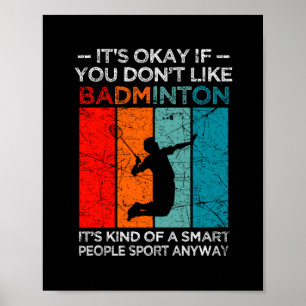 Poster C'est bon si tu n'aimes pas le badminton