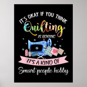 Poster C'Est Bon Si Vous Pensez Que Quilter Est Ennuyeux