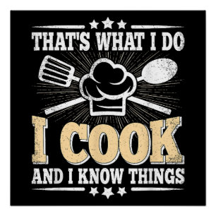Poster C'est ce que je fais, je cuisine et je sais que c'