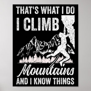 Poster C'est ce que je fais, je grimpe des montagnes et j