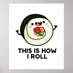 Poster C'Est Comme Ça Que Je Roule Funny Sushi Pun