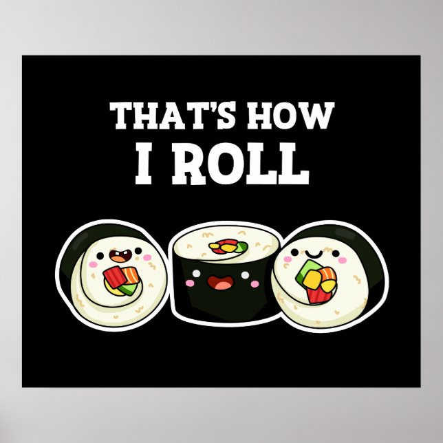 Poster C'est comme ça que je roule Funny Sushi Roll Pun D (Devant)