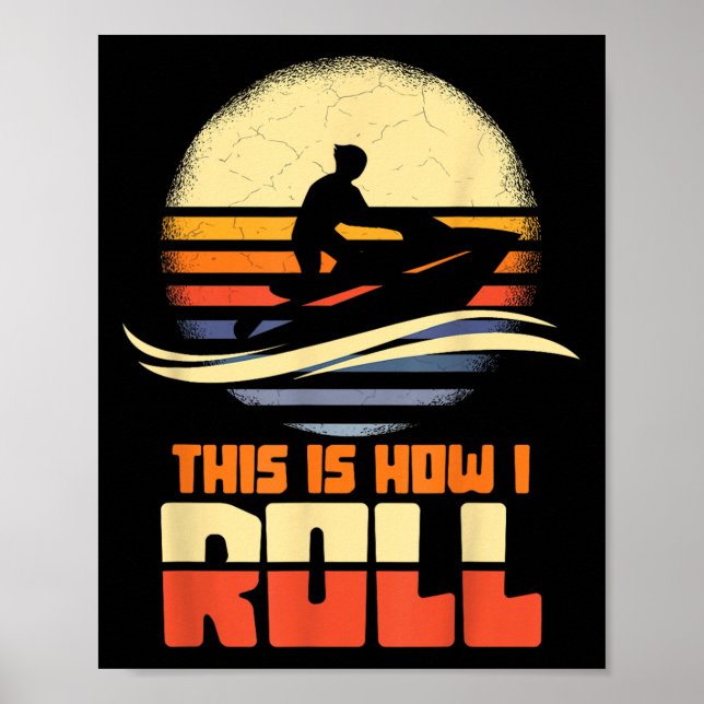 Poster C'Est Comme Ça Que Je Roule Jet-Ski Jet-Ski Jetski (Devant)