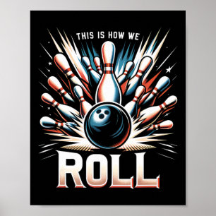 Poster C'est comme ça qu'on joue au bowling pour un quill