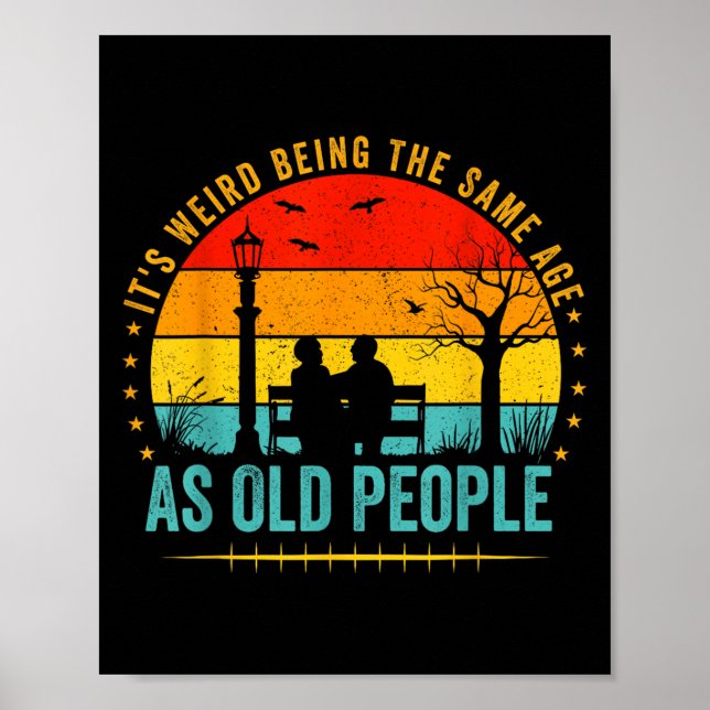 Poster C'Est Étrange D'Être Le Même Âge Que Les Personnes (Devant)