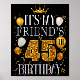 Poster C'est l'anniversaire de mon ami 45 ans Joyeux Anni