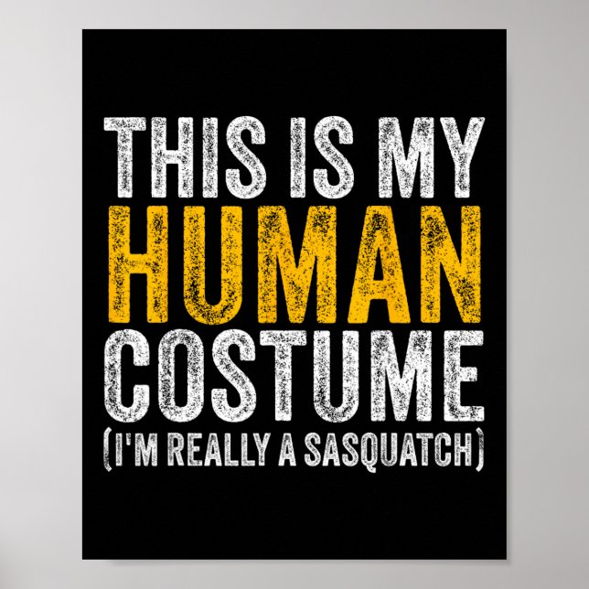 Poster C'est mon costume humain Je suis vraiment un Sasqu (Devant)