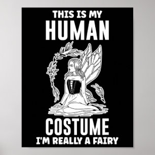 Poster C'est mon costume humain Je suis vraiment une fée 