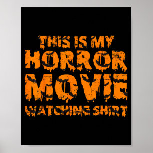 Poster C'est mon t-shirt pour regarder des films d'horreu