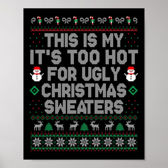 Poster C'est mon trop chaud pour un pull de Noël moche (Devant)