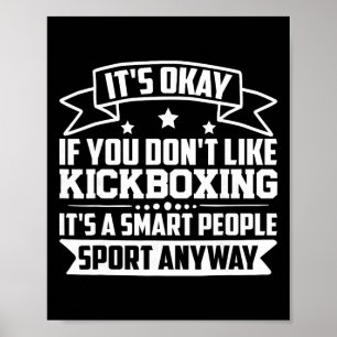 Poster C'est Okay Si Vous N'aimez Pas Le Kickboxing Les G