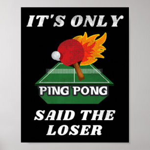 Poster C'est seulement Ping Pong dit The Loser Table Tenn