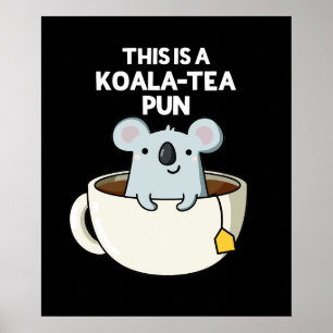 Poster C'Est Un Pun Koala-tea Drôle Koala Pun Dark BG