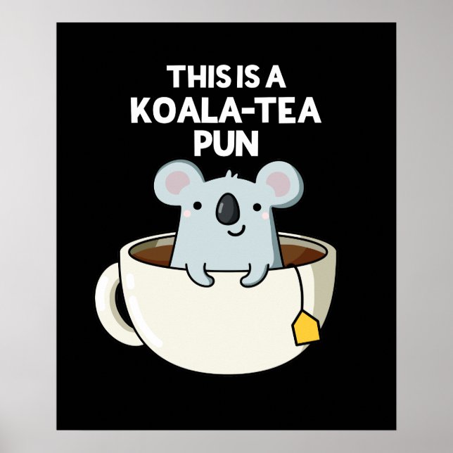 Poster C'Est Un Pun Koala-tea Drôle Koala Pun Dark BG (Devant)