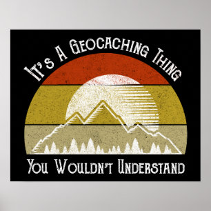 Poster C'est un truc de géocachage - vous ne comprendriez