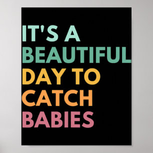 Poster C'est une belle journée pour attraper des bébés sa