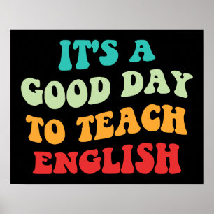 Poster C'est Une Bonne Journée Pour Enseigner L'Anglais I