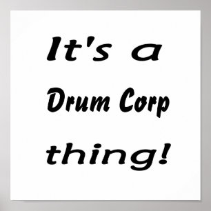 Poster C'est une chose de Corp. de tambour !