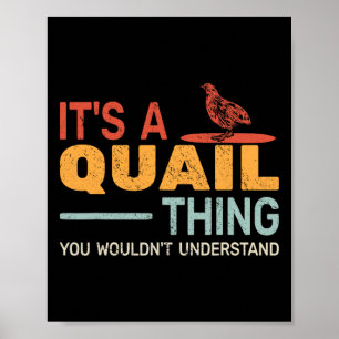 Poster C'est une chose de Quail que vous ne comprendriez 