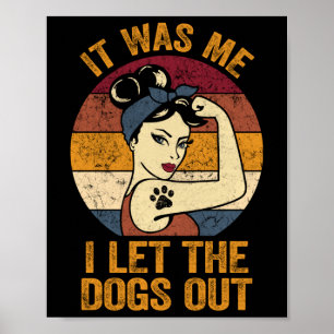 Poster C'Était Moi Que J'Ai Laissé Les Chiens Sortir Chem