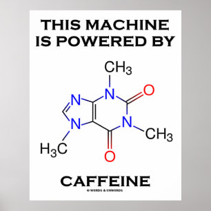 Poster Cette Machine Est Alimentée Par La Caféine (Molécu