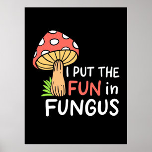 Poster Champignons J'Ai Mis Le Plaisir Dans Le Fungus