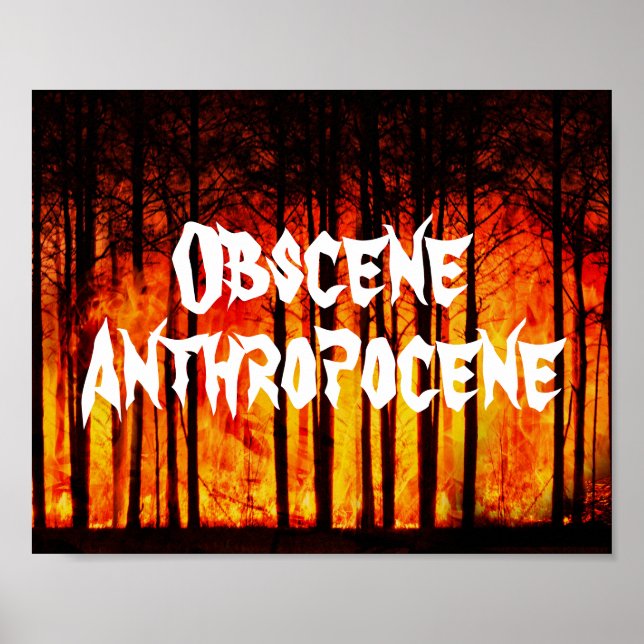 Poster Changement climatique anthropocène obscène (Devant)