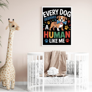 Poster Chaque Chien Mérite Un Homme Comme Moi