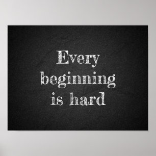 Poster Chaque début est un proverbe dur charbon