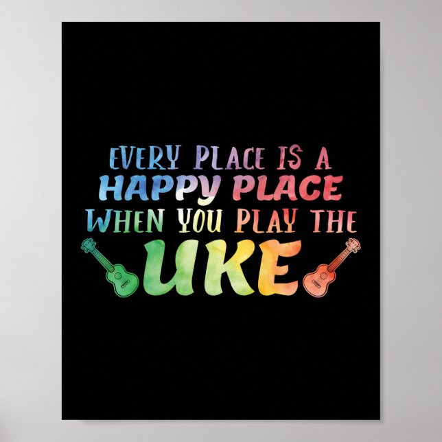 Poster Chaque Endroit Est Un Endroit Heureux Ukulele Play (Devant)