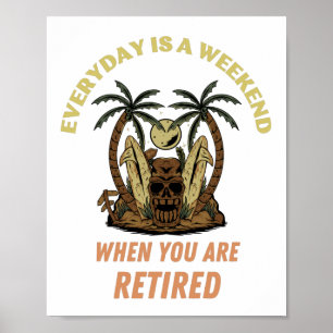 POSTER CHAQUE JOUR EST UN WEEK-END RETRAITÉ