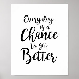 Poster Chaque jour est une chance d'obtenir une meilleure