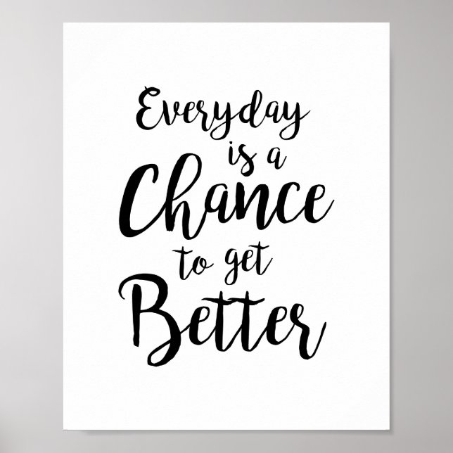 Poster Chaque jour est une chance d'obtenir une meilleure (Devant)