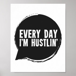 Poster Chaque jour je suis Hustlin'