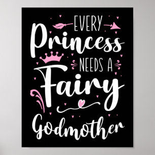 Poster Chaque Princesse A Besoin D'Une Godmère Fée