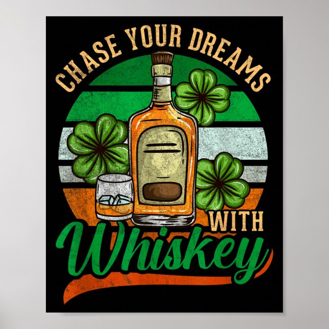 Poster Chase Your Dreams With Whiskey I Funny St. Patrick (Devant)