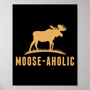 Poster Chasse amusante Graphique Moose-aholic Femmes Homm