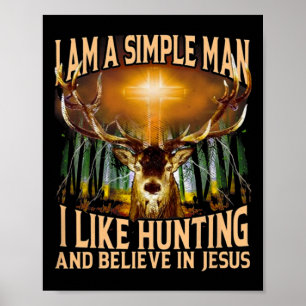 Poster Chasse Au Cerf Je Suis Un Homme Simple J'Aime Chas