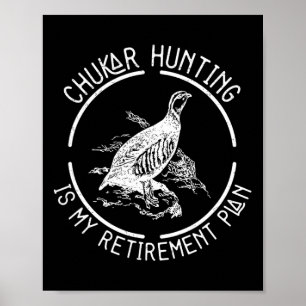 Poster Chasse Drôle Au Chukar Est Mon Plan De Retraite Po