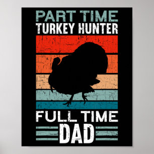 Poster Chasseur à temps partiel à temps plein Papa Turqui