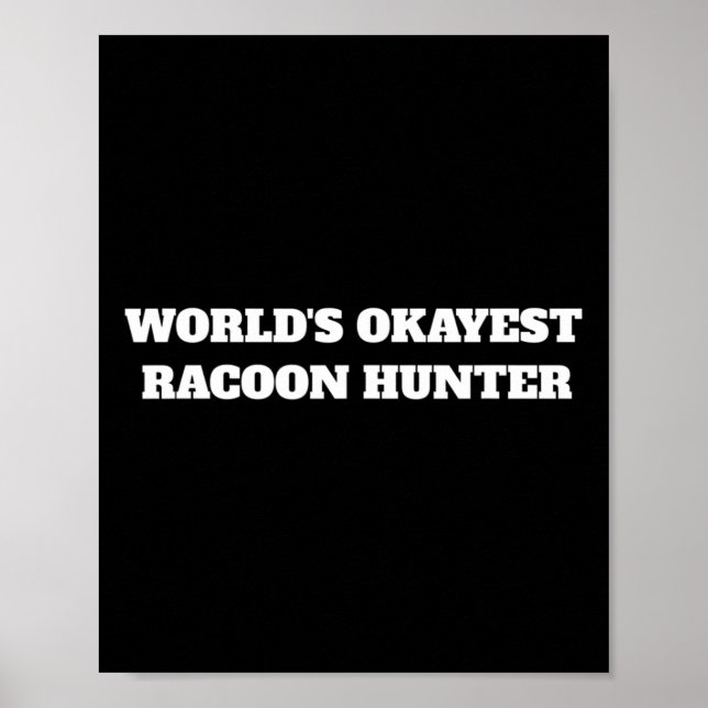 Poster Chasseur de raton laveur Okayest dans le monde (Devant)