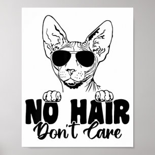 Poster Chat Sphynx Drôle Pas de Cheveux Peu Importe Chauv