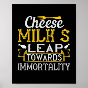 Poster Cheese Milk’S Leap Vers L’Immortalité