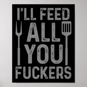 Poster Chef Ill Nourrir Tout Vous F#ckers Funny Bbq Grill