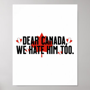 Poster Cher Canada, Nous Le Détestons Aussi De La Politiq