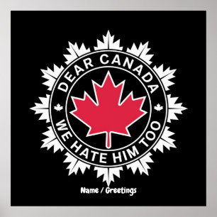 Poster Cher Canada, Nous Le haïssons Trop Drôle Politique