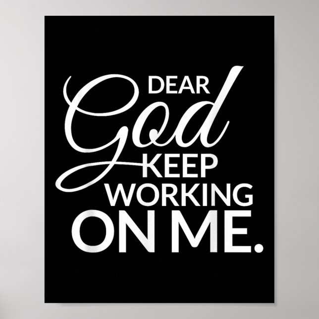 Poster Cher Dieu Continuez À Travailler Sur Moi (Devant)